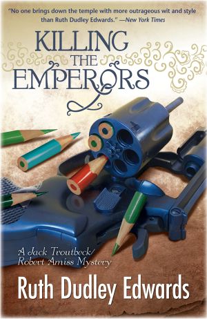 [Robert Amiss 12] • Killing the Emperors · A Robert Amiss/Baroness Jack Troutbeck Mystery #12 (Robert Amiss/Baroness Jack Troutbeck Mysteries)